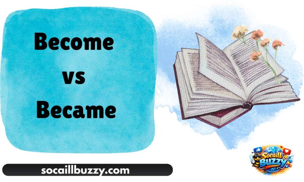 Become vs Became