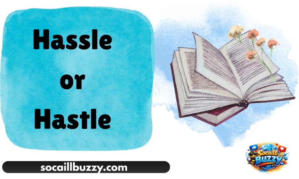 Hassle or Hastle