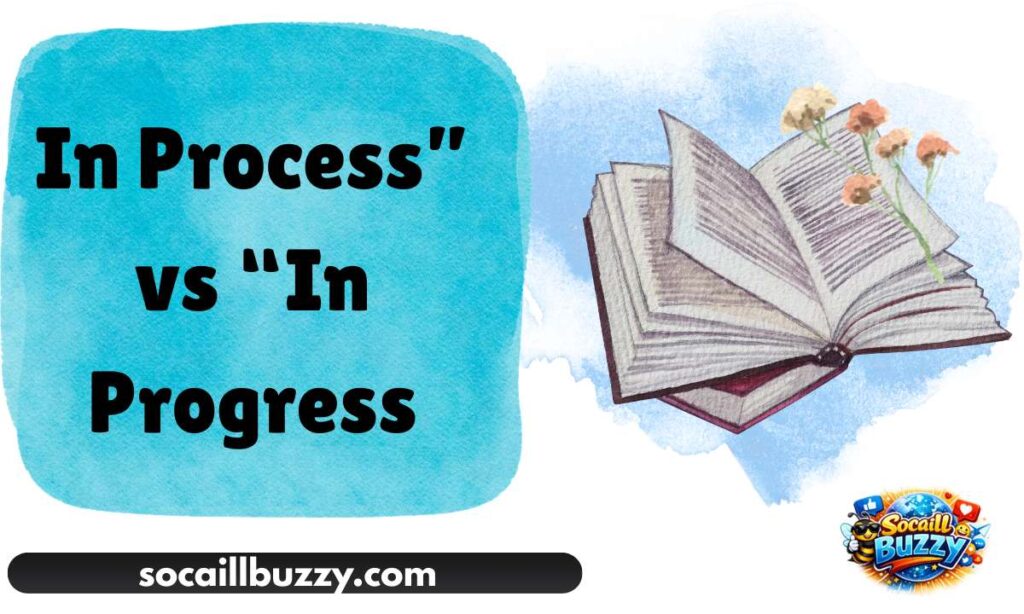 In Process vs In Progress