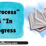 In Process vs In Progress