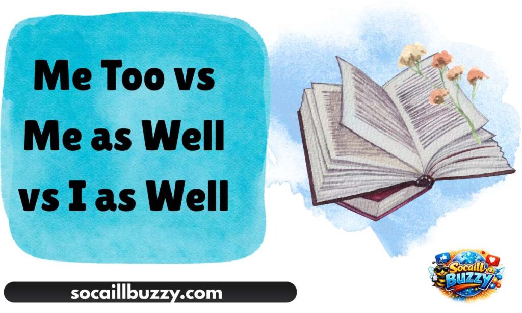 Me Too vs Me as Well vs I as Well