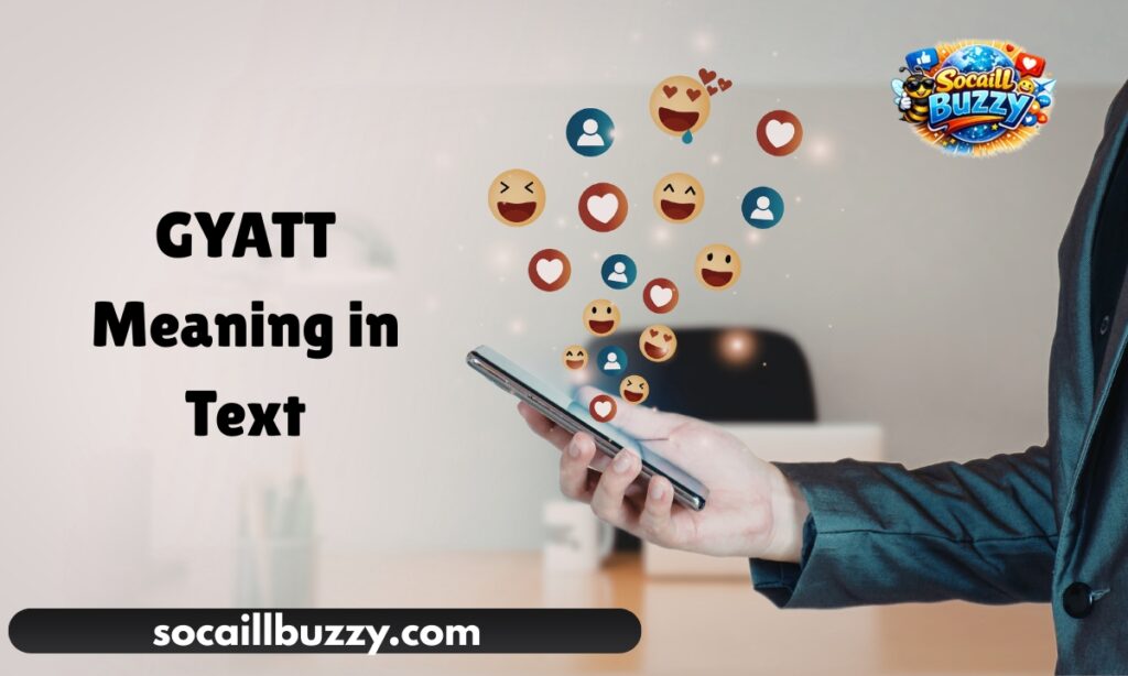 GYATT Meaning in Text